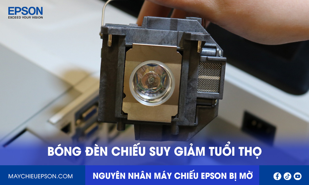 Máy chiếu Epson bị mờ do bóng đèn giảm tuổi thọ