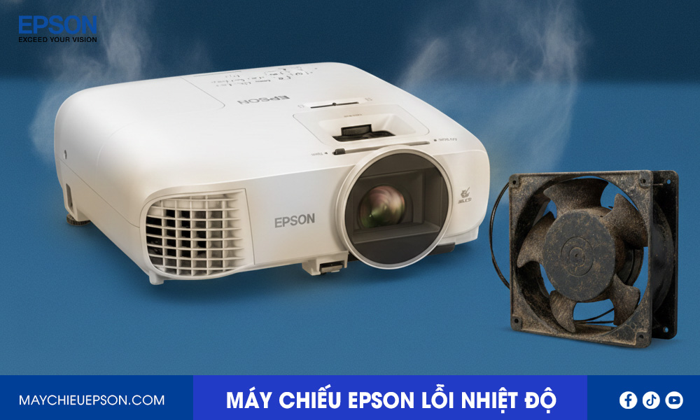 Bụi bẩn làm máy chiếu Epson bị nóng